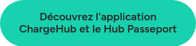 Découvrez l'application ChargeHub et le Hub Passeport