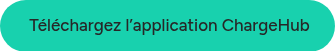 &nbsp;Téléchargez l’application ChargeHub