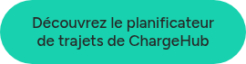 Découvrez le planificateur de trajets de ChargeHub