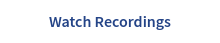 Watch Recordings