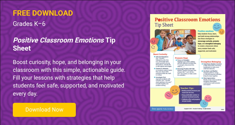 FREE DOWNLOAD Grades K–6   Positive Classroom Emotions Tip Sheet   Boost curiosity, hope, and belonging in your classroom with this simple, actionable guide. Fill your lessons with strategies that help students feel safe, supported, and motivated every day.  