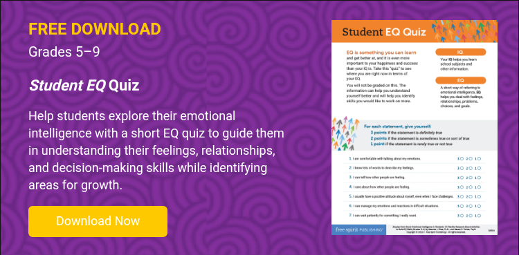 FREE DOWNLOAD Grades 5–9 &nbsp; Student EQ Quiz &nbsp; Help students explore their emotional intelligence with a short EQ quiz to guide them in understanding their feelings, relationships, and decision-making skills while identifying areas for growth. &nbsp;