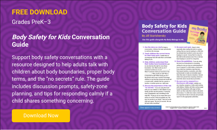 FREE DOWNLOAD Grades PreK–3 &nbsp; Body Safety for Kids Conversation Guide &nbsp; Support body safety conversations with a resource designed to help adults talk with children about body boundaries, proper body terms, and the “no secrets” rule. The guide includes discussion prompts, safety-zone planning, and tips for responding calmly if a child shares something concerning. &nbsp;