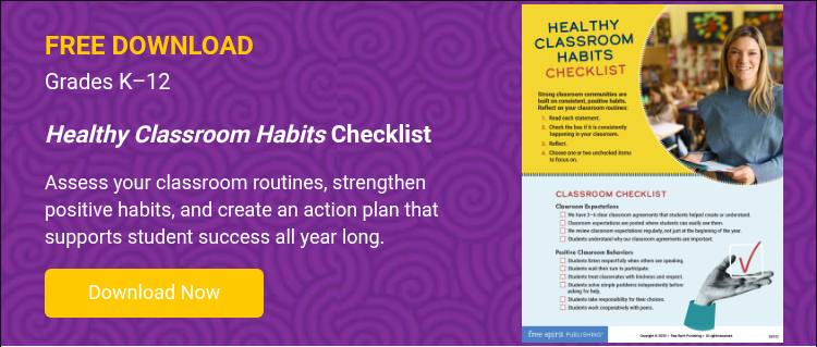 FREE DOWNLOAD Grades K–12 &nbsp; Healthy Classroom Habits&nbsp;Checklist &nbsp; Assess your classroom routines, strengthen positive habits, and create an action plan that supports student success all year long. &nbsp;