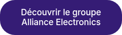 Découvrir le groupe Alliance Electronics