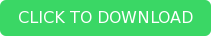 CLICK TO DOWNLOAD