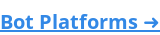 Bot Platforms ➜