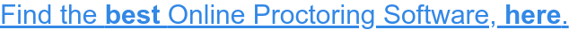 Learn more about Online Proctoring Software, HERE →