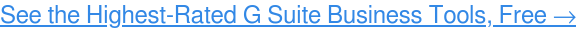 Find the best G Suite Business Tools on the market. Explore Now, Free →