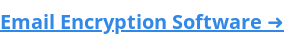 Email Encryption Software ➜