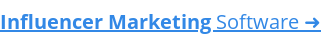 Influencer Marketing Software ➜