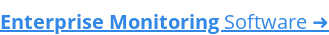 Enterprise Monitoring Software ➜