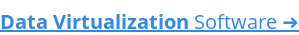 Data Virtualization Software ➜