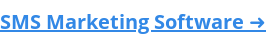SMS Marketing Software ➜