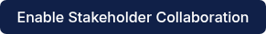 Enable Stakeholder Collaboration