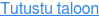 Tutustu taloon