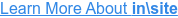 Learn More About in\site