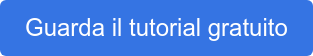 Guarda il tutorial gratuito