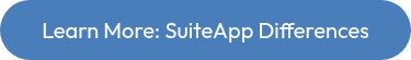 <p>Learn More: SuiteApp Differences</p>