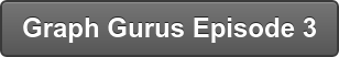 Graph Gurus Episode 3