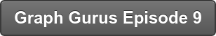 Graph Gurus Episode 9