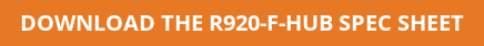 Download the R920-F-HUB spec sheet