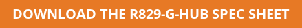 Download the R829-G-HUB spec sheet