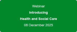 Webinar Introducing Health and Social Care 08 December 2025