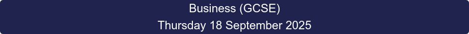 Business (GCSE) Thursday 18 September 2025