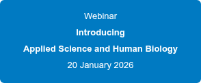 Webinar Introducing Applied Science and Human Biology 20 January 2026