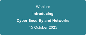 Webinar Introducing Cyber Security and Networks 15 October 2025