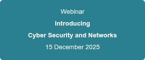 Webinar Introducing Cyber Security and Networks 15 December 2025