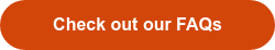 Check out our FAQs