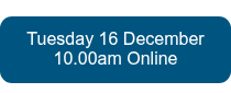 Tuesday 16 December 10.00am Online