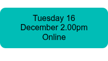 Tuesday 16 December&nbsp;2.00pm Online
