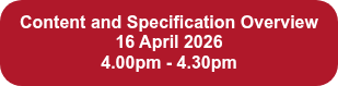 <p>Content and Specification Overview</p>
<p>16 April&nbsp;2026</p>
<p>4.00pm - 4.30pm</p>