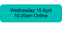 Wednesday 15&nbsp;April 10.00am Online