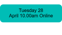 <span style="color: #000000;">Tuesday 28 April&nbsp;10.00am Online</span>