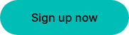 Sign up now