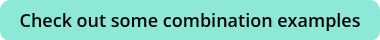 Check out some combination examples