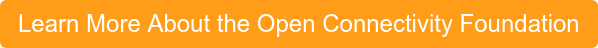 Learn More About the Open Connectivity Foundation