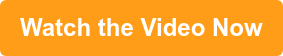 Watch the Video Now