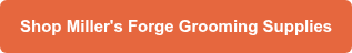 Shop Miller's Forge Grooming Supplies