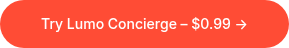 Try Lumo Concierge – $0.99 →
