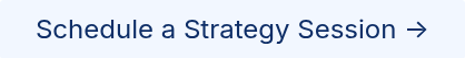 Schedule a Strategy Session →