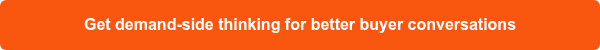 <span style="font-family: Arial, sans-serif; font-size: 16px; color: #ffffff; font-weight: 600;">Get demand-side thinking for better buyer conversations</span>