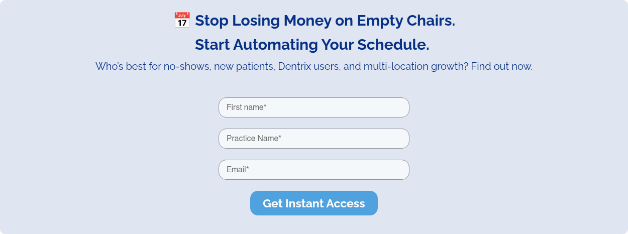�� Stop Losing Money on Empty Chairs. Start Automating Your Schedule.    Who’s best for no‑shows, new patients, Dentrix users, and multi‑location growth? Find out now.    