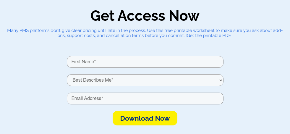 Get Access Now Many PMS platforms don’t give clear pricing until late in the process. Use this free printable worksheet to make sure you ask about add-ons, support costs, and cancellation terms before you commit. [Get the printable PDF.] &nbsp; &nbsp;