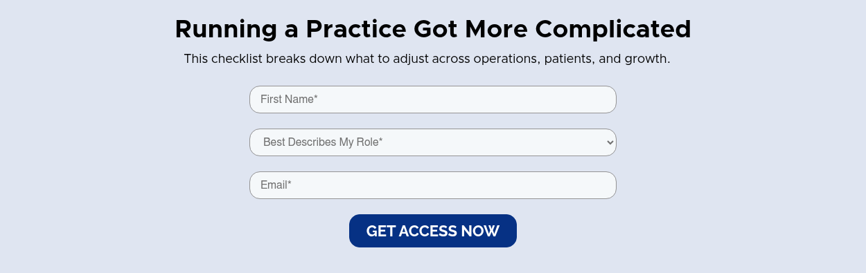 Running a Practice Got More Complicated &nbsp; &nbsp;This checklist breaks down what to adjust across operations, patients, and growth. &nbsp;