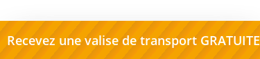 Recevez une valise de transport GRATUITE